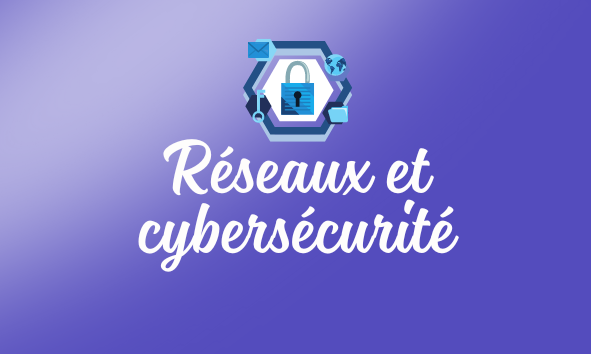 Réseaux et Cybersécurité